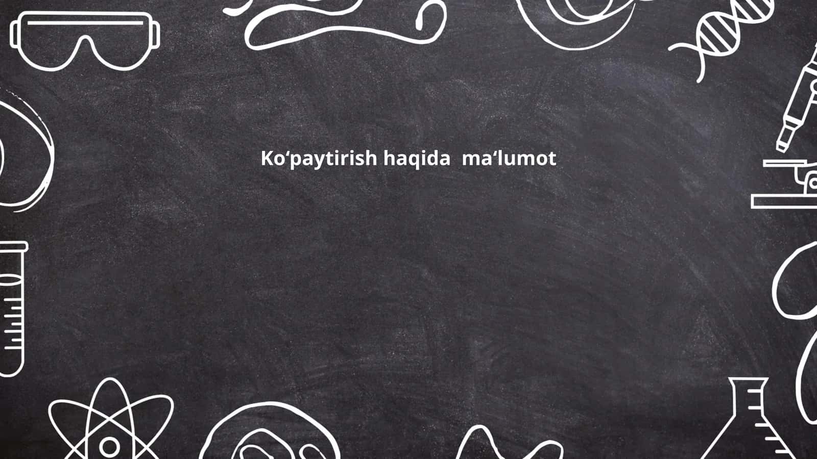 Ko‘paytirish haqida ma‘lumot 1