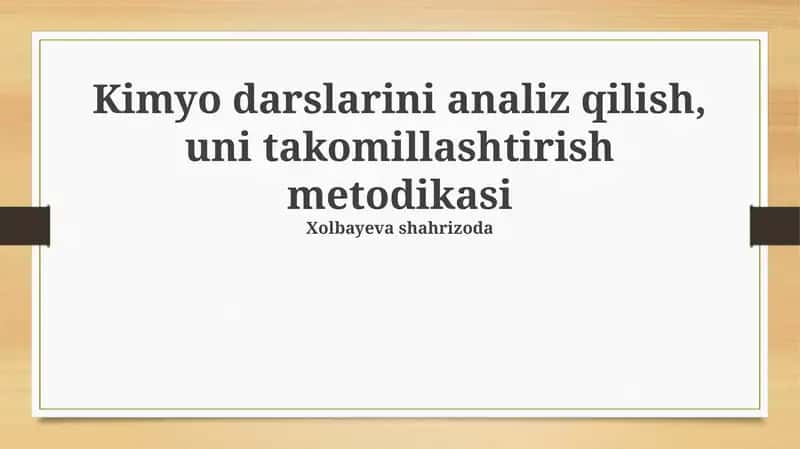 Kimyo darslarini analiz qilish, uni takomillashtirish metodikasi 1