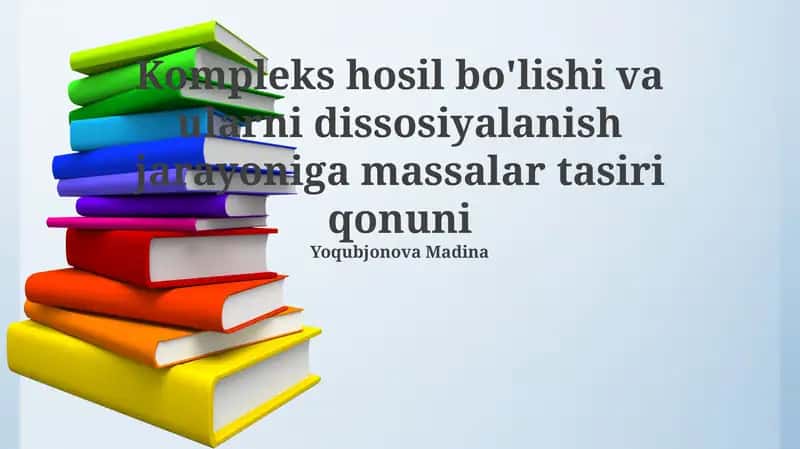 Kompleks hosil bo'lishi va ularni dissosiyalanish jarayoniga massalar tasiri qonuni 1