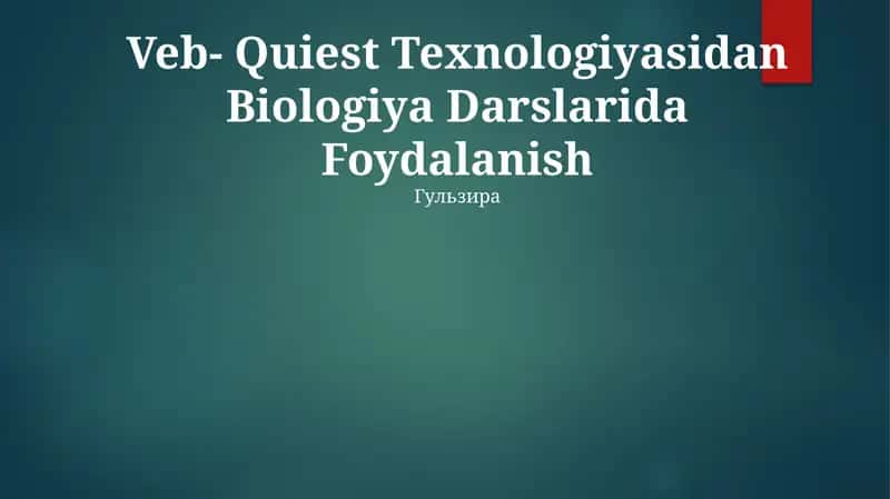 Veb-Quiest Texnologiyasidan Biologiya Darslarida Foydalanish 1