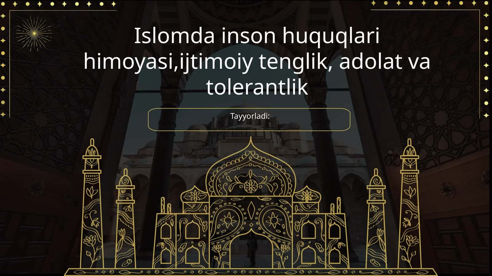 Islomda inson huquqlari himoyasi,ijtimoiy tenglik, adolat va tolerantlik. 1