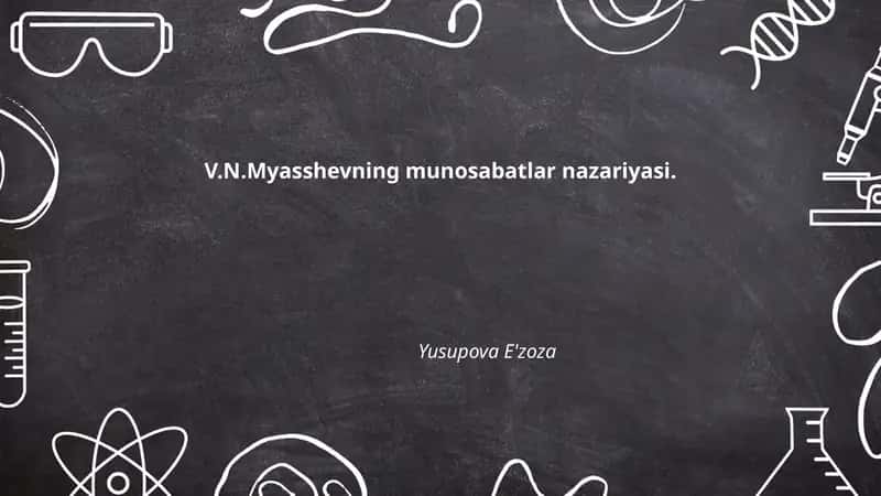V.N.Myasshevning munosabatlar nazariyasi 1