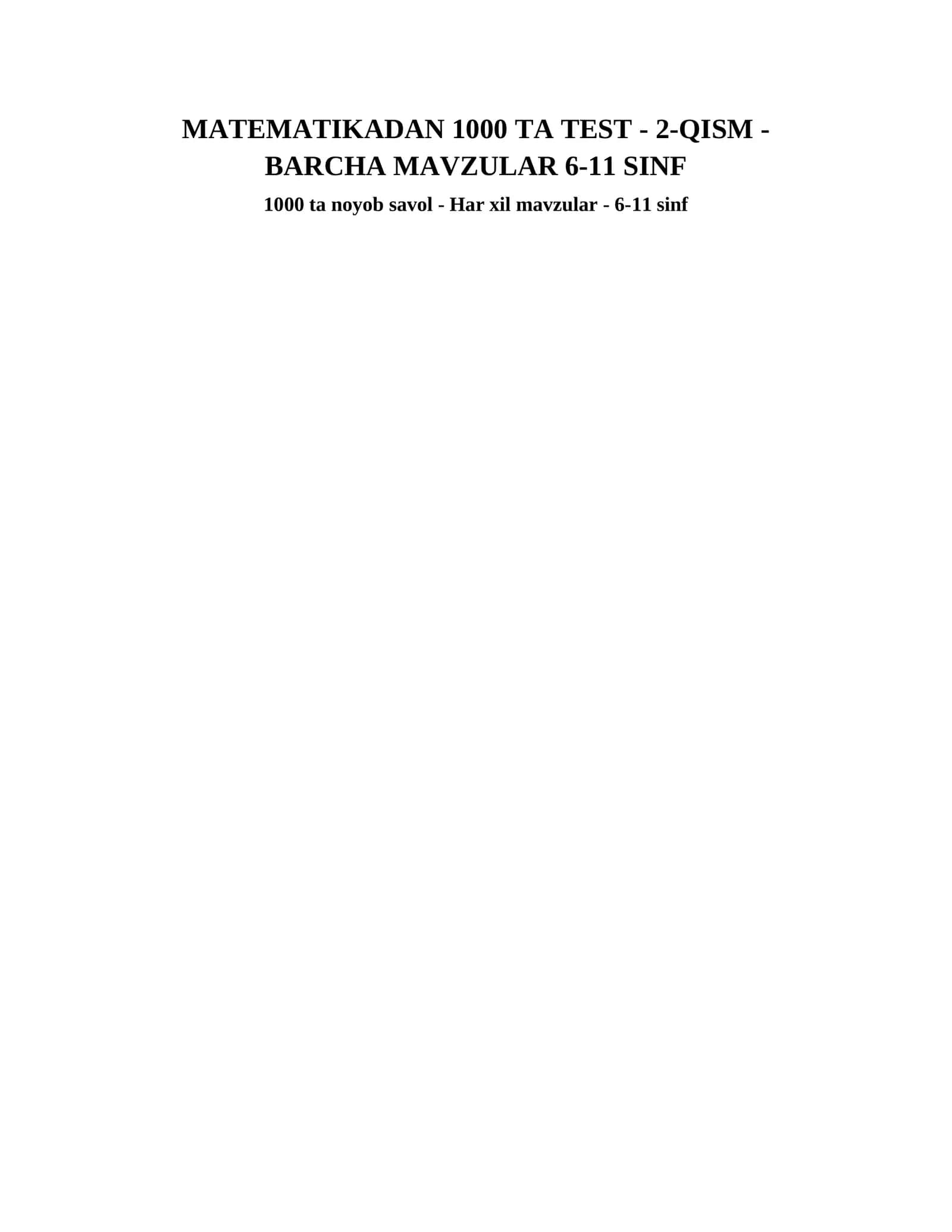 MATEMATIKADAN 1000 TA TEST - 2-QISM - BARCHA MAVZULAR 6-11 SINF 1