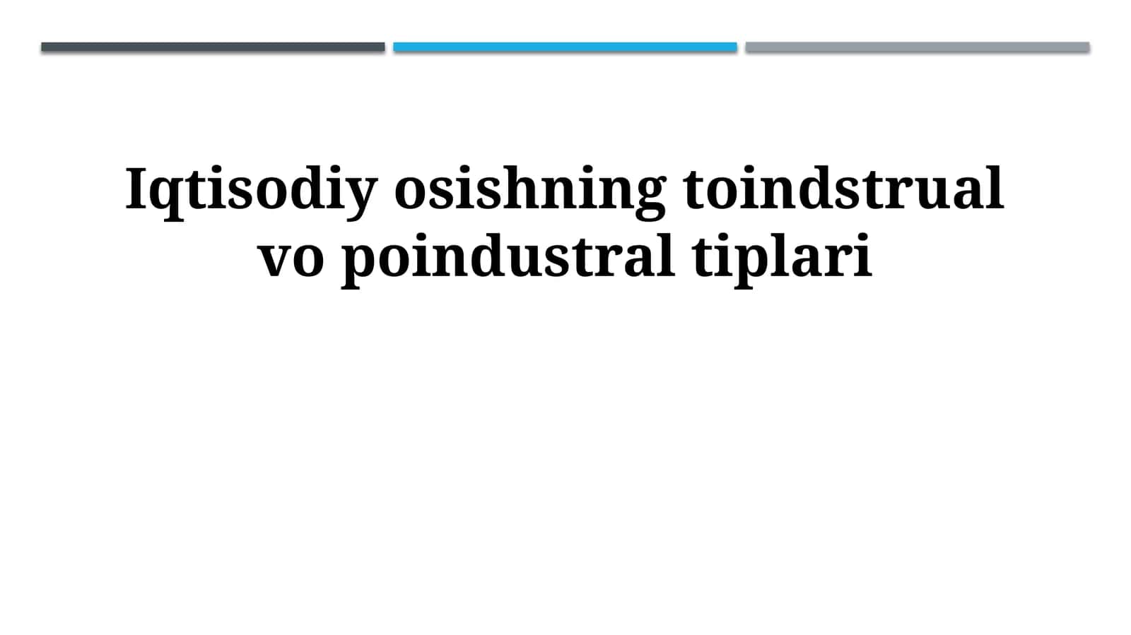Iqtisodiy osishning toindstrual vo poindustral tiplari 1