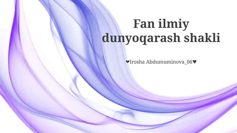 Ilmiy dunyoqarash shakli 1