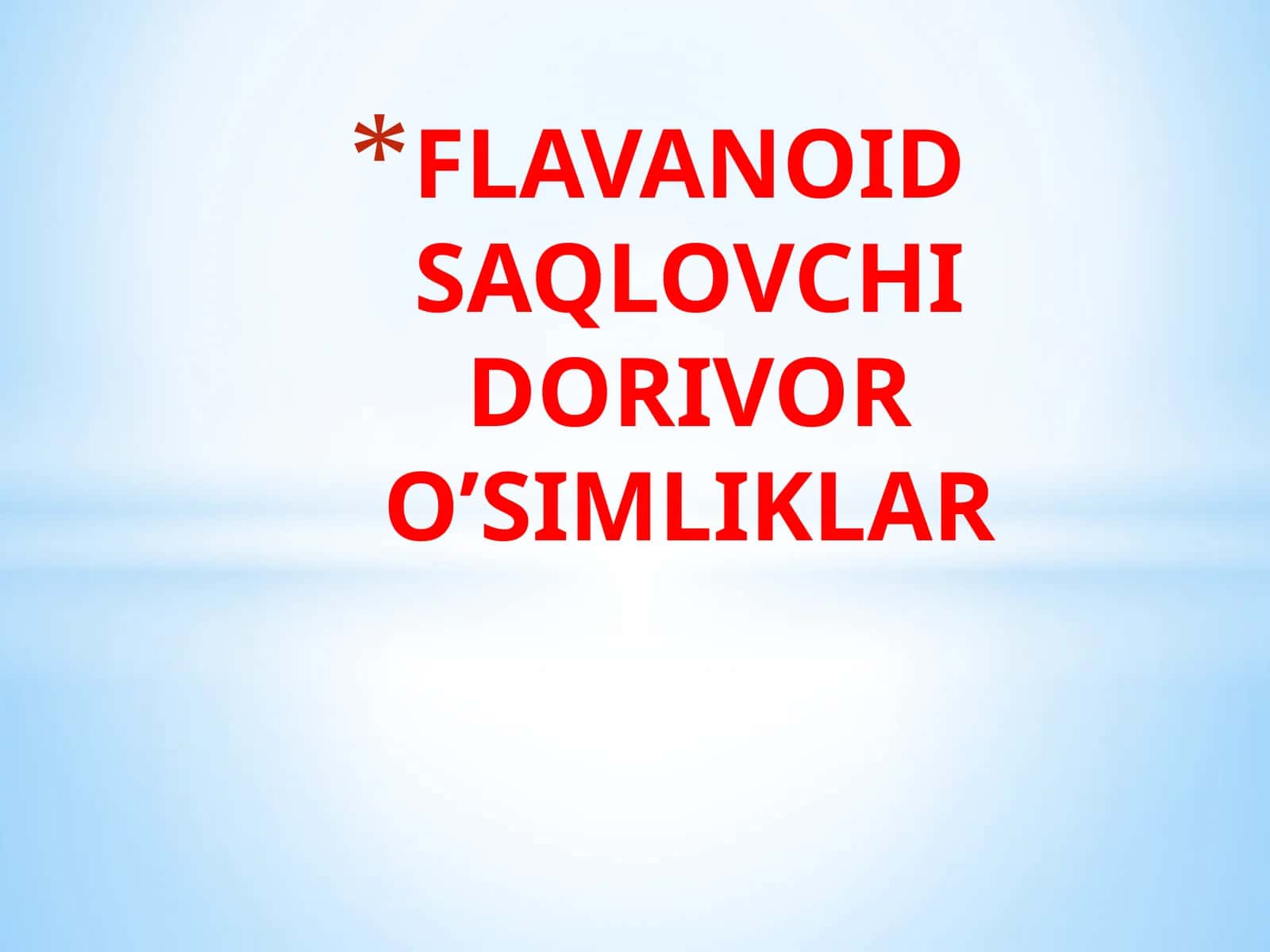 FLAVANOID SAQLOVCHI DORIVOR O’SIMLIKLAR 1