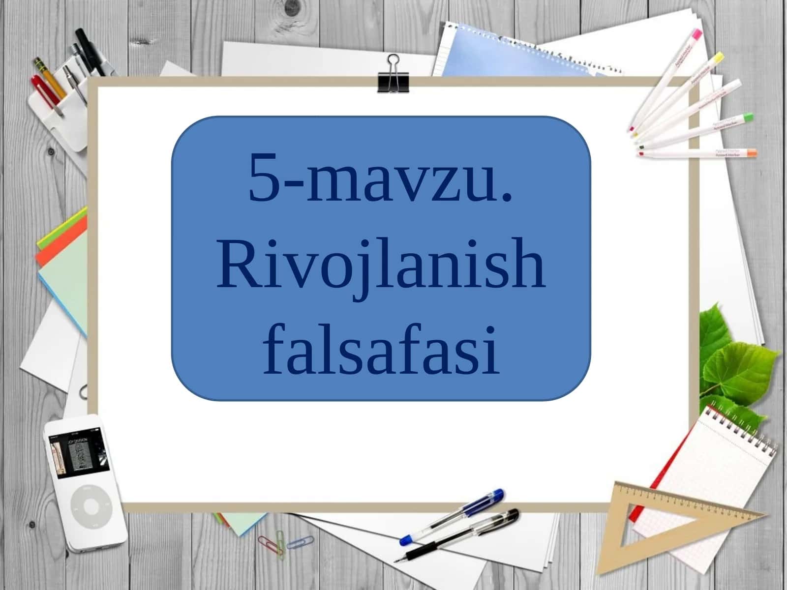 5-mavzu.Rivojlanishfalsafasi 1