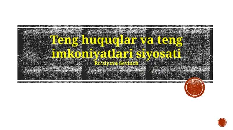 Teng huquqlar va teng imkoniyatlari siyosati 1