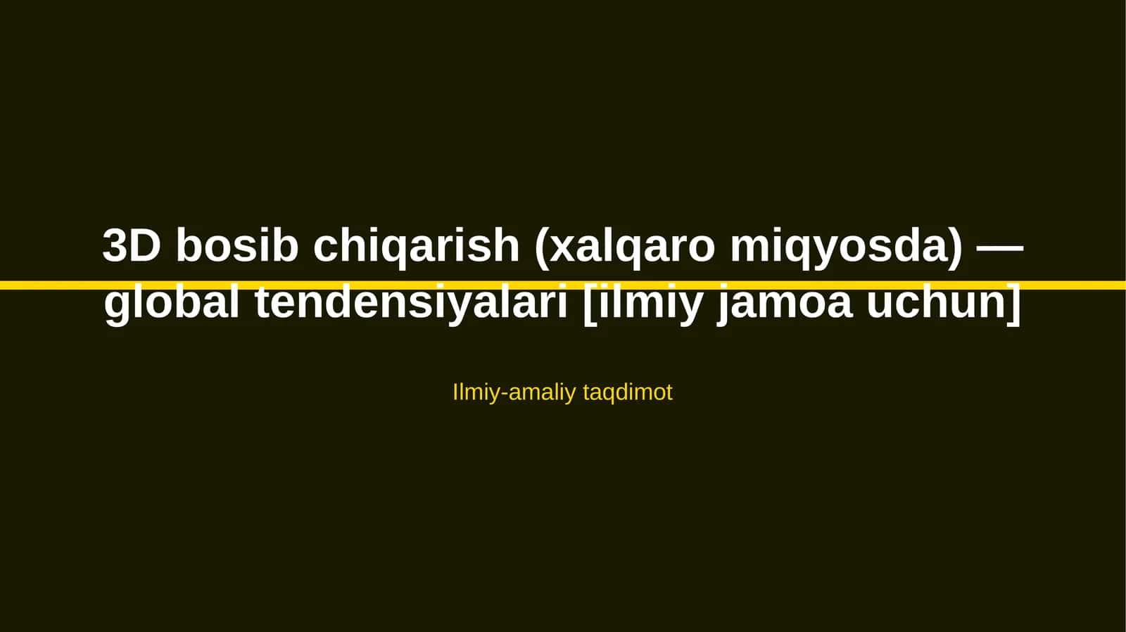 3D bosib chiqarish (xalqaro miqyosda) — global tendensiyalari [ilmiy jamoa uchun] 1