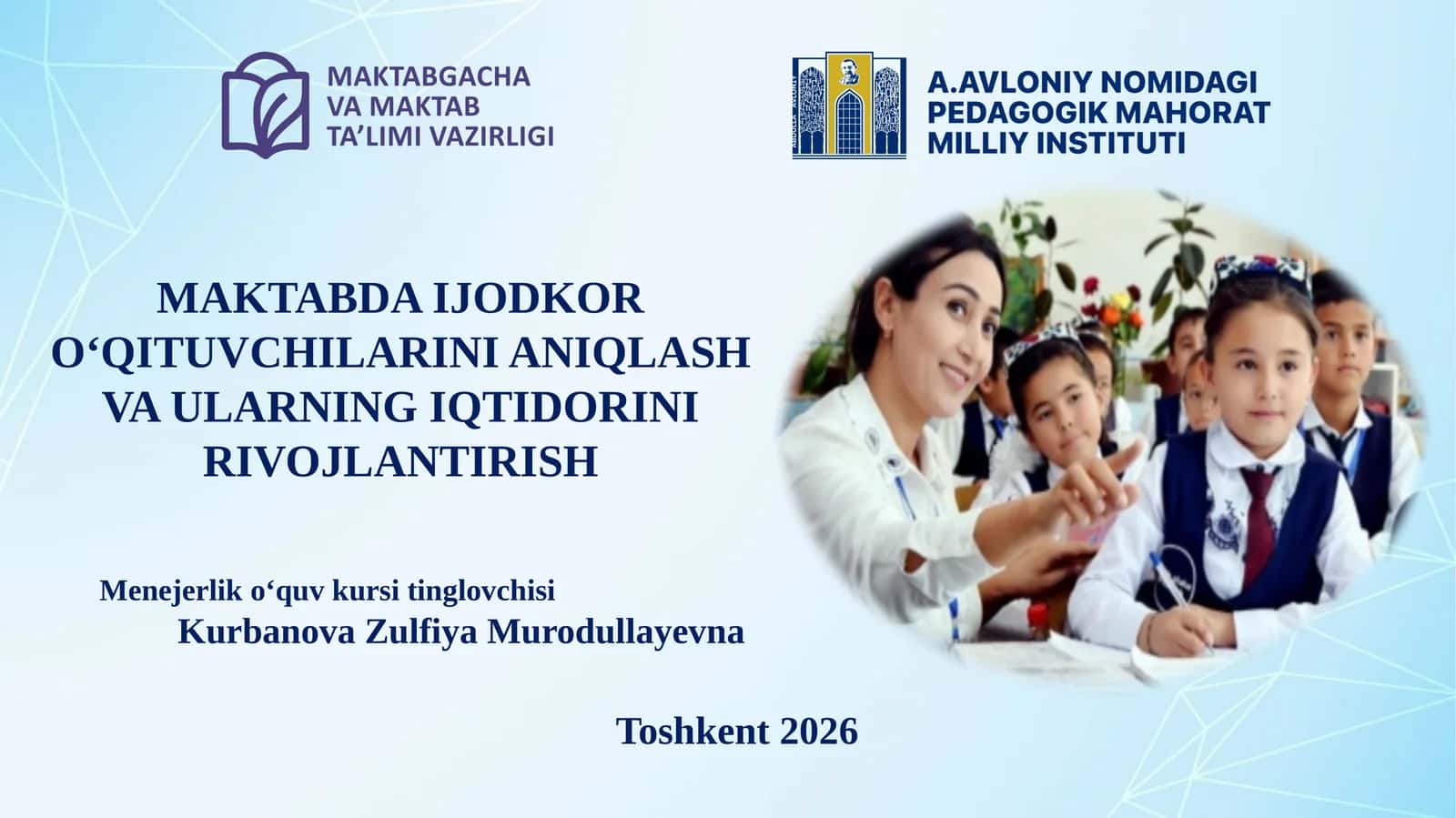 MAKTABDA IJODKOR O‘QITUVCHILARINI ANIQLASH VA ULARNING IQTIDORINI RIVOJLANTIRISH 1