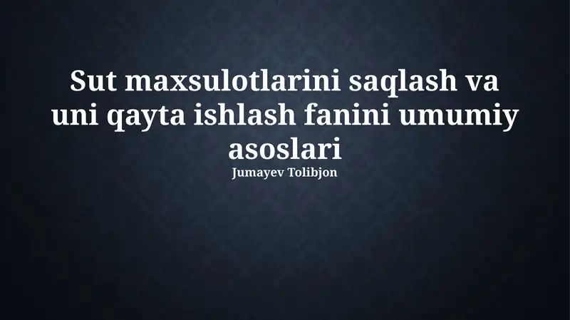 Sut maxsulotlarini saqlash va uni qayta ishlash fanini umumiy asoslari 1