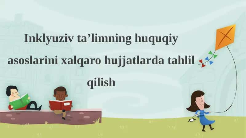 Inklyuziv ta’limning huquqiy asoslarini xalqaro hujjatlarda tahlil qilish 1