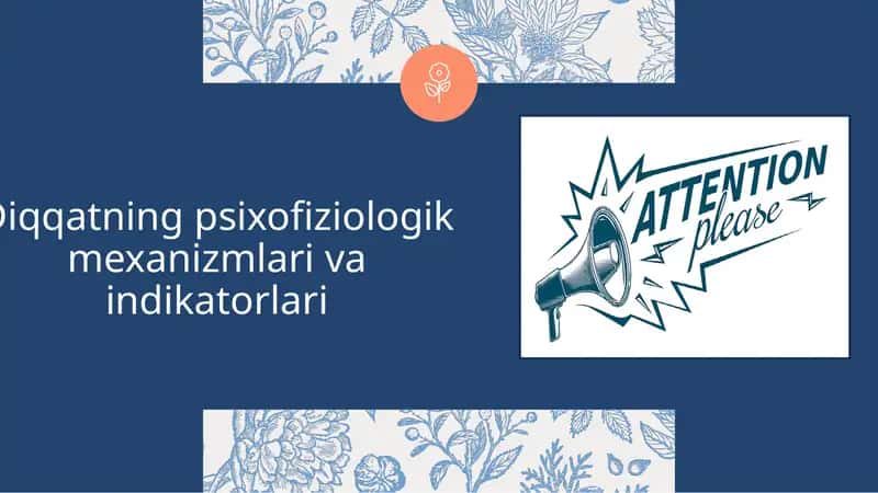 Diqqatning psixofiziologik mexanizmlari va indikatorlari 1