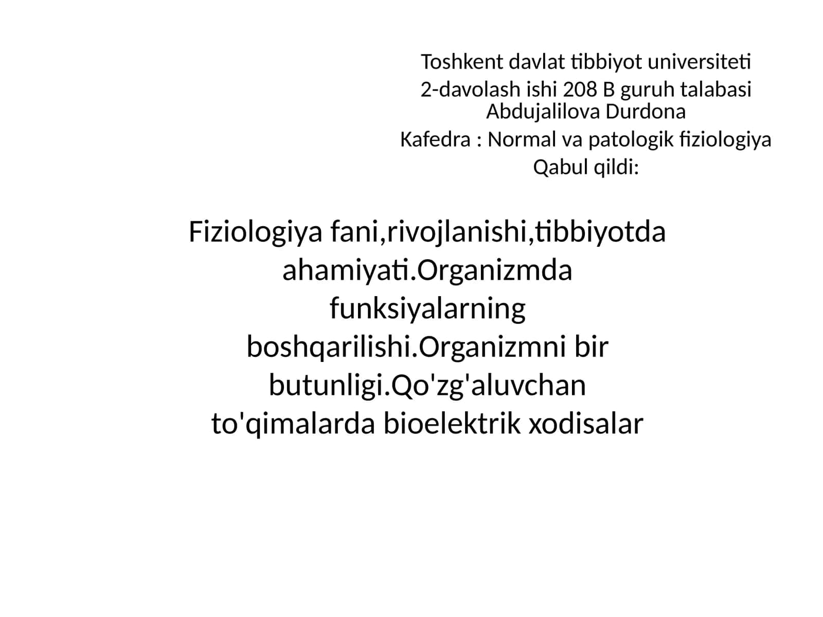 Fiziologiya fani,rivojlanishi,tibbiyotda ahamiyati.Organizmda funksiyalarning boshqarilishi.Organizm 1