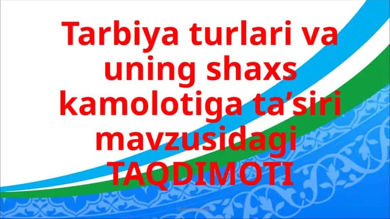 Tarbiyaturlari va uning shaxs kamolotiga ta’siri 1