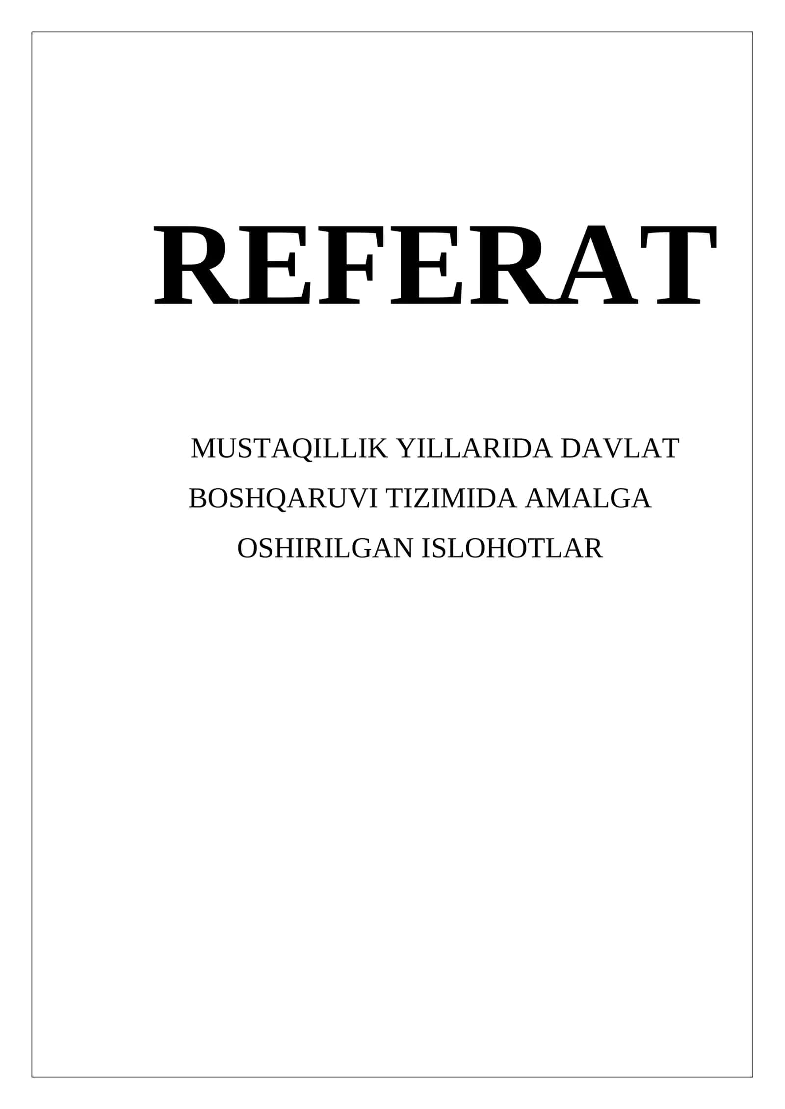 Mustaqillik yillarida davlat boshqaruvi tizimida amalga oshirilg REFERAT 1