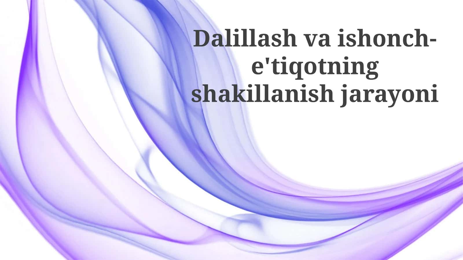Dalillashvaishonch-e'tiqotningshakillanishjarayoni 1