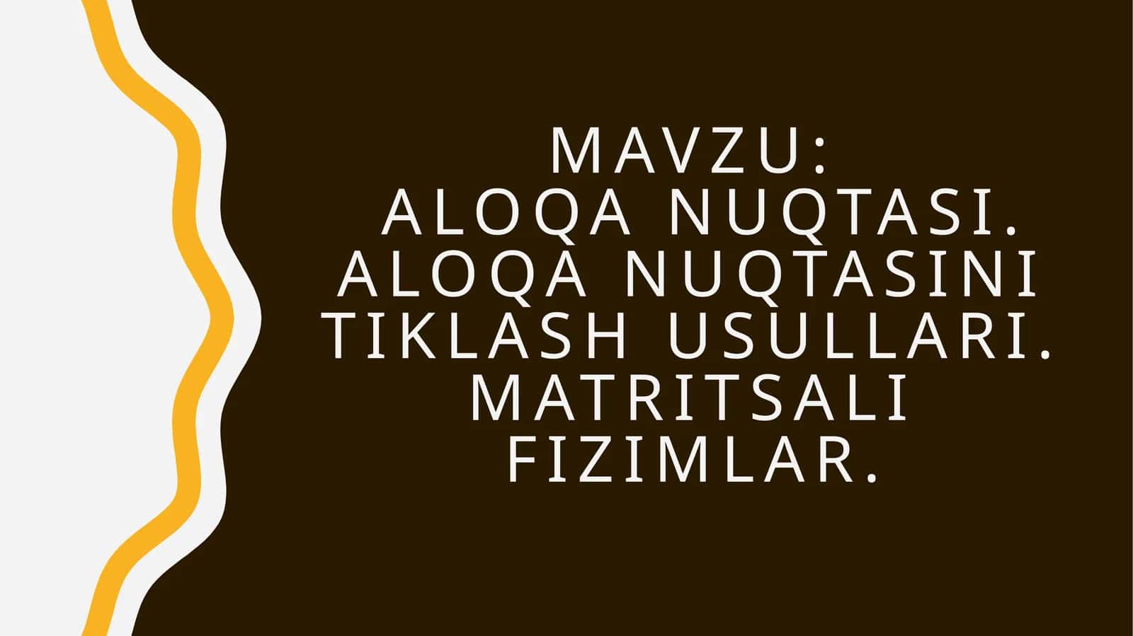 Aloqa nuqtasi. Aloqa nuqtasini tiklash usullari. Matritsa tizimlar 1