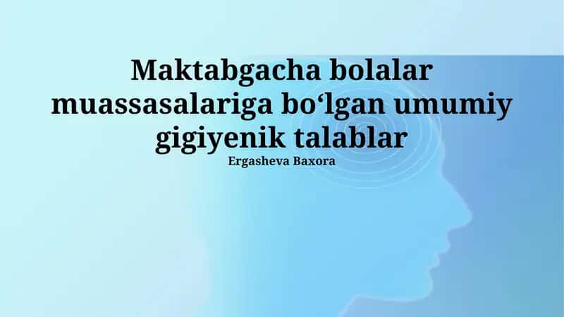 Maktabgacha bolalar muassasalariga boʻlgan umumiy gigiyenik talablar 1