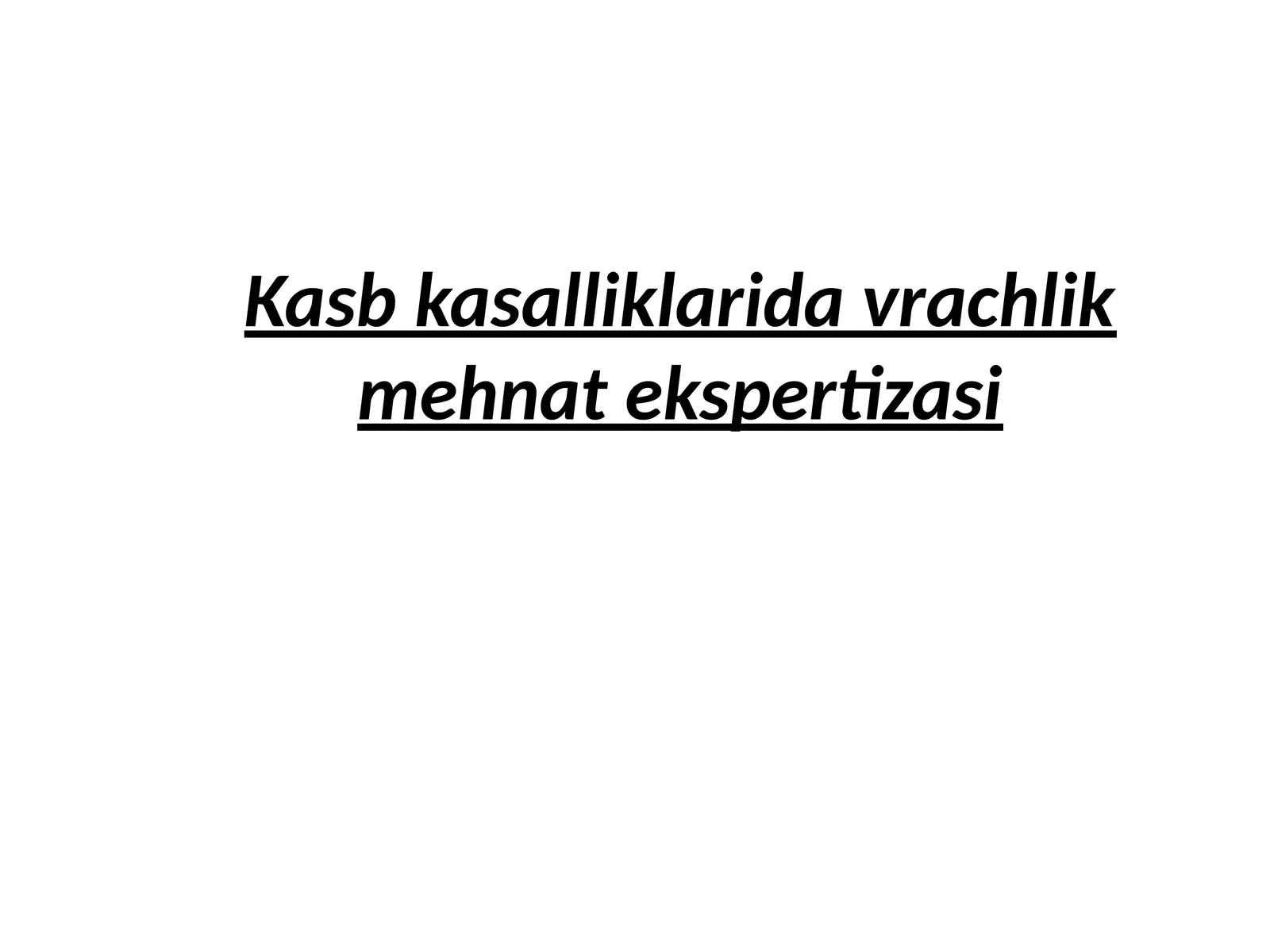 Kasb kasalliklarida vrachlik mehnat ekspertizasi 1