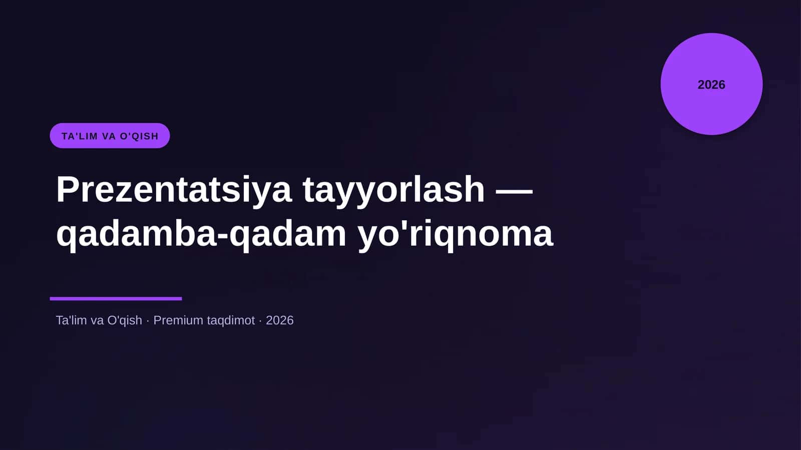 Prezentatsiya tayyorlash — qadamba-qadam yo'riqnoma 1
