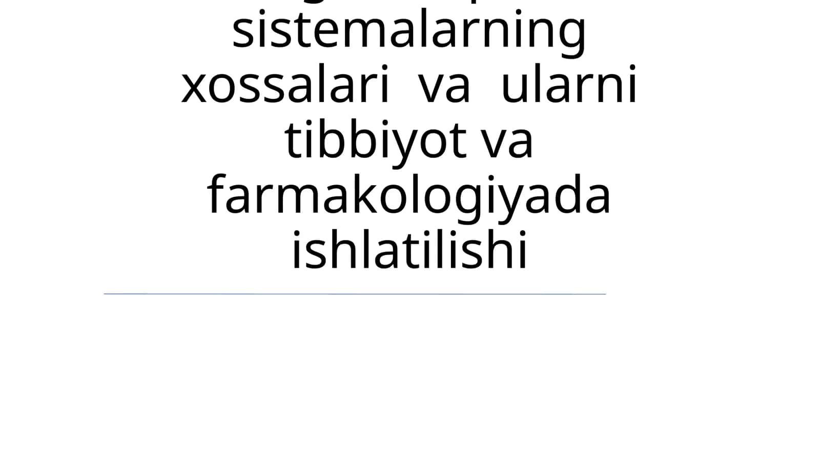 Dagʻal-dispers sistemalarning xossalari va ularni tibbiyot va farmakologiyada ishlatilishi 1