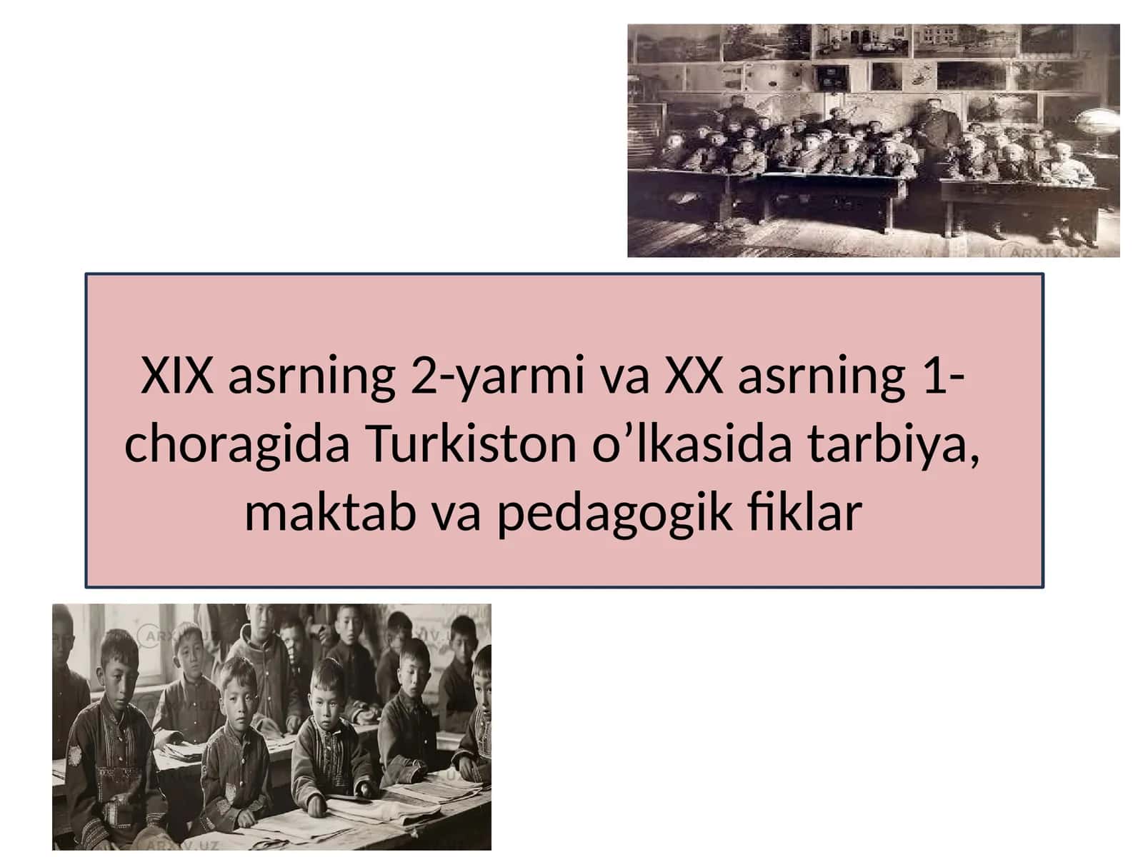XIX asrning 2-yarmi va XX asrning 1-choragidaTurkiston oʻlkasida tarbiya, maktab va pedagogik fiklar 1