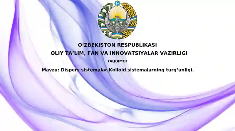 Dispers sistemalar va kolloid sistemalar barqarorligining asoslari