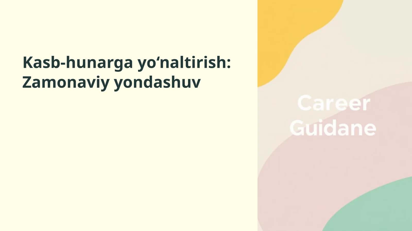 Kasb-hunarga yo‘naltirish: Zamonaviy yondashuv 1