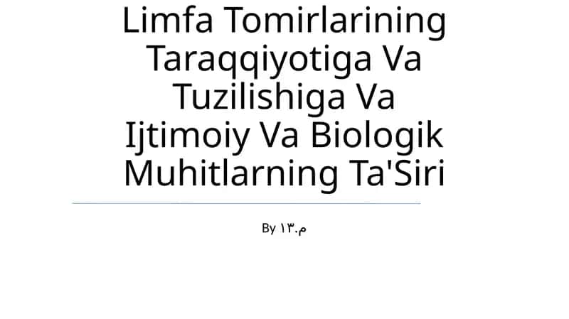 Limfa Tomirlarining Taraqqiyotiga Va Tuzilishiga Va Ijtimoiy Va Biologik Muhitlarning Ta'Siri 1
