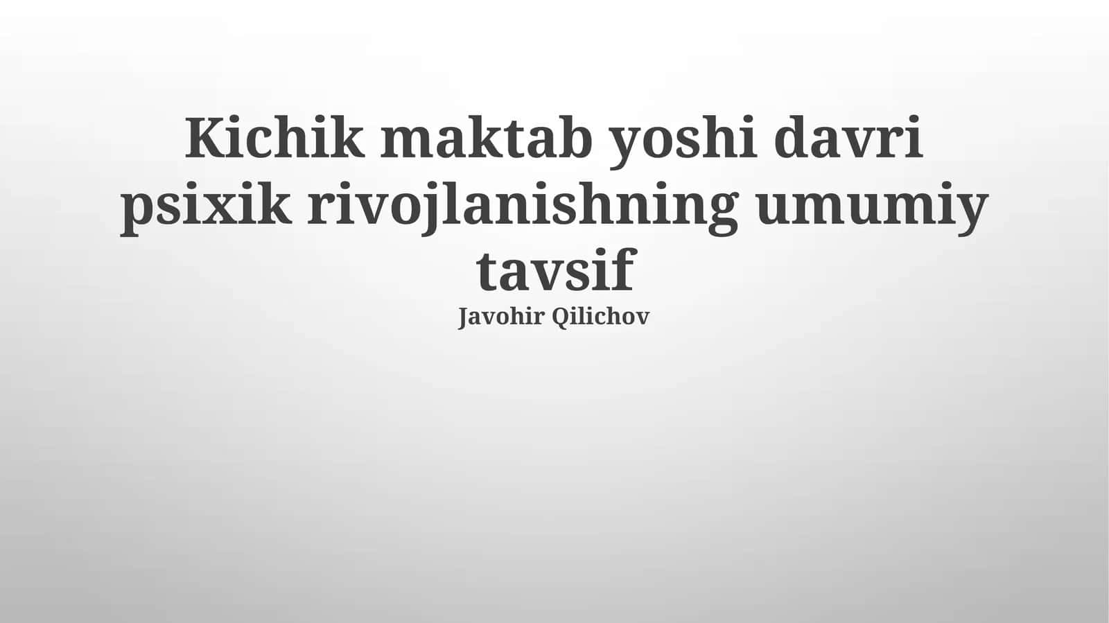 Kichik maktab yoshi davri psixik rivojlanishning umumiy tavsif 1