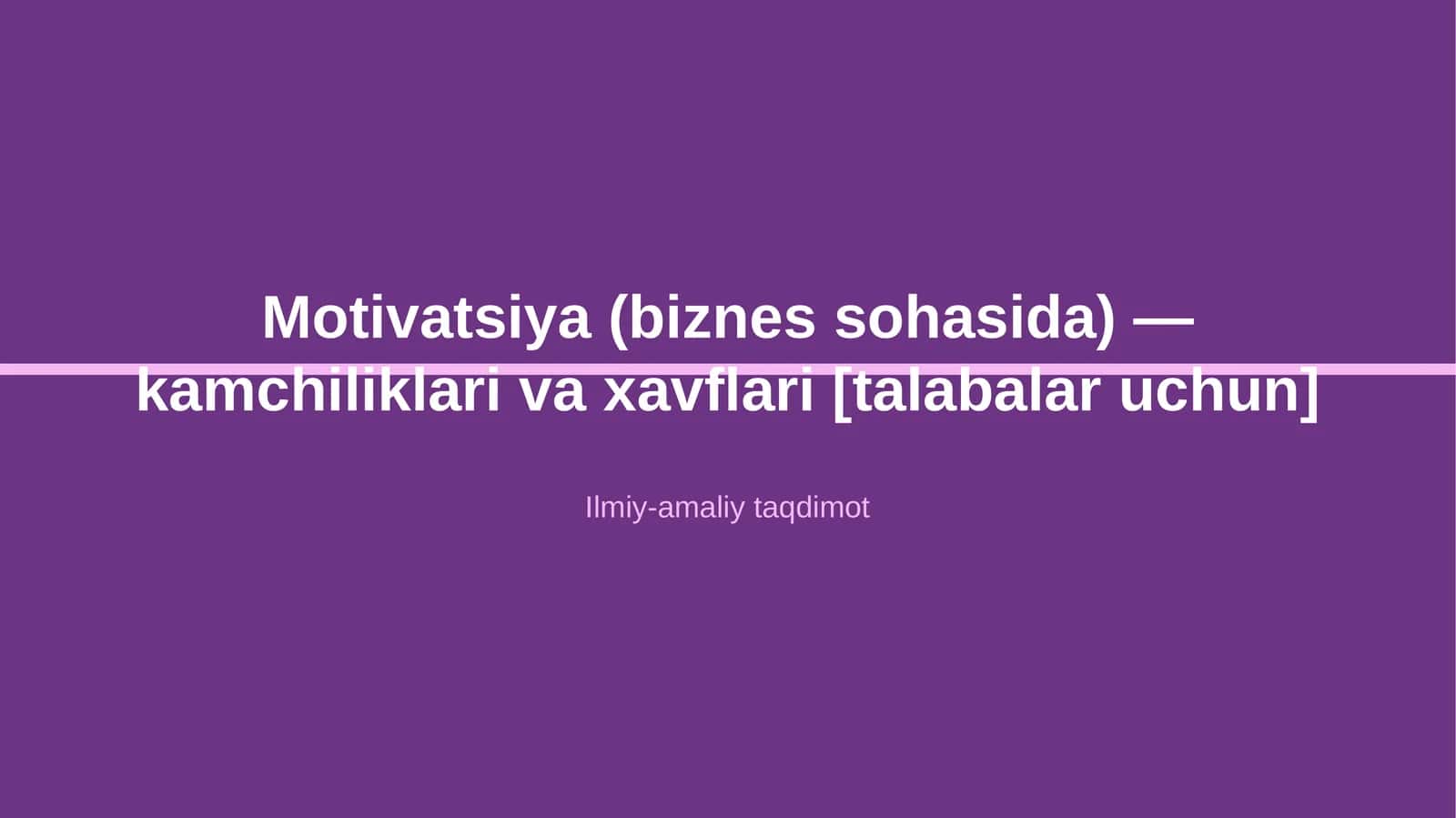 Motivatsiya (biznes sohasida) — kamchiliklari va xavflari [talabalar uchun] 1