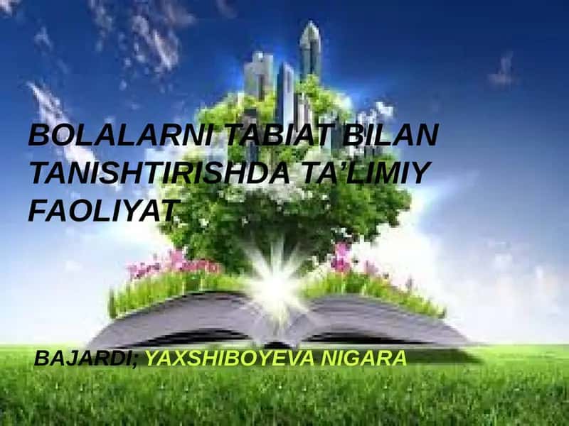 Bolalarni tabiat bilan tanishtirishda ta’limiy faoliyat 1