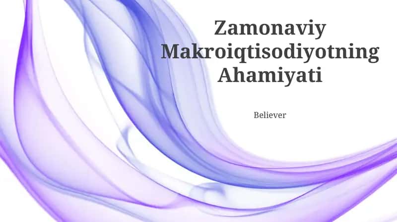Zamonaviy Makroiqtisodiyotning Ahamiyati 1