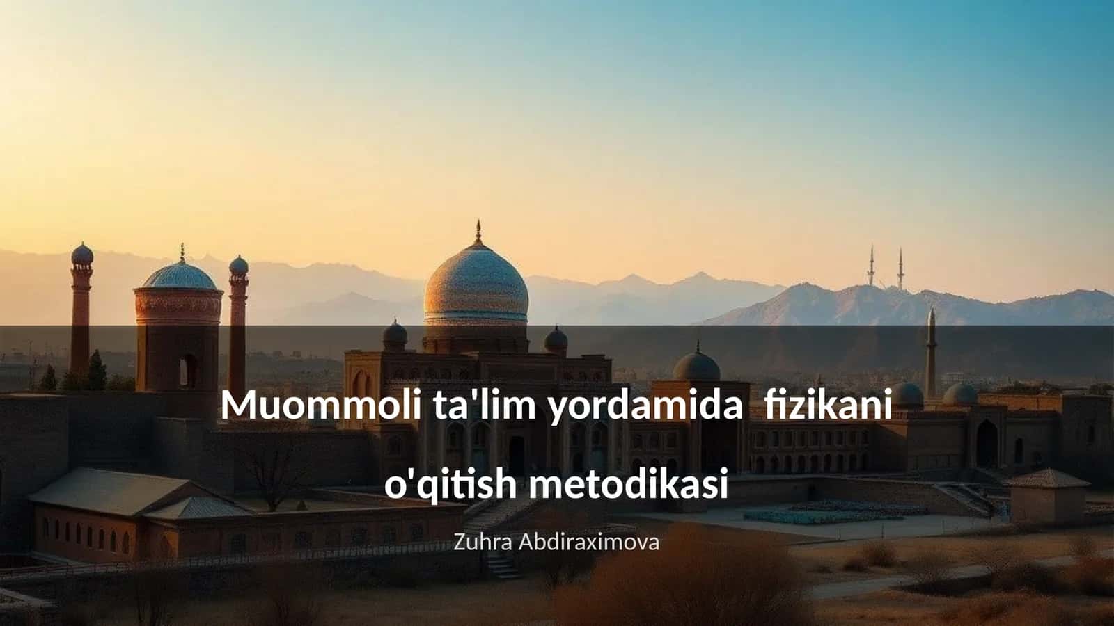 Muommoli ta'lim yordamida fizikani o'qitish metodikasi 1