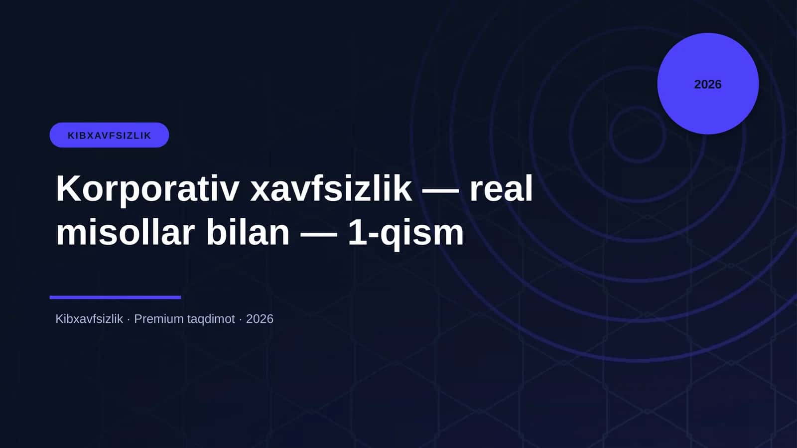 Korporativ xavfsizlik — real misollar bilan — 1-qism 1