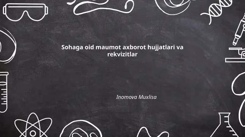 Sohaga oid maumot axborot hujjatlari va rekvizitlar 1