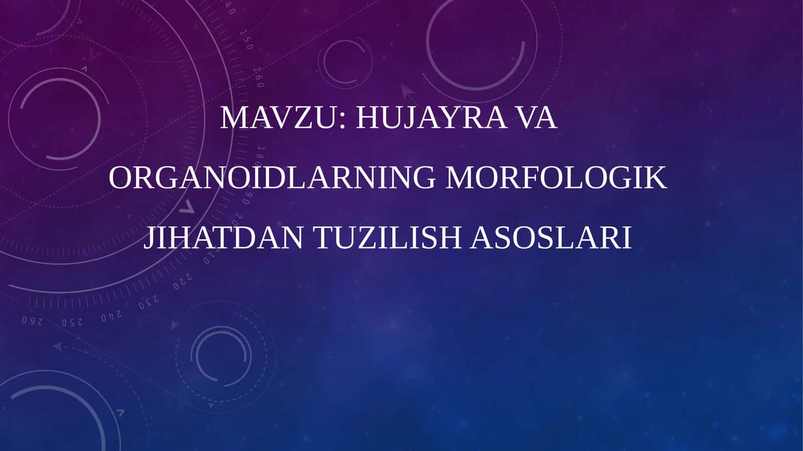 Hujayra va organoidlarning morfologik jihatdan tuzilish asoslari 1