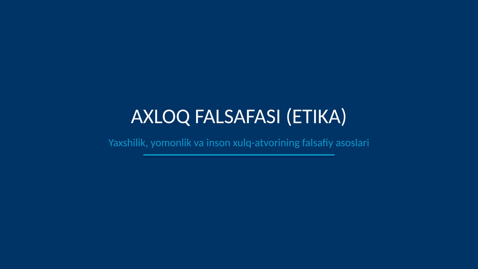 AXLOQ FALSAFASI (ETIKA) 1