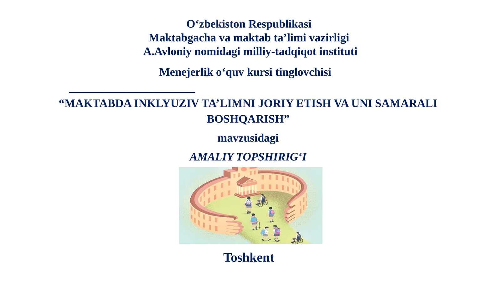 MAKTABDA INKLYUZIV TA’LIMNI JORIY ETISH VA UNI SAMARALI BOSHQARISH 1
