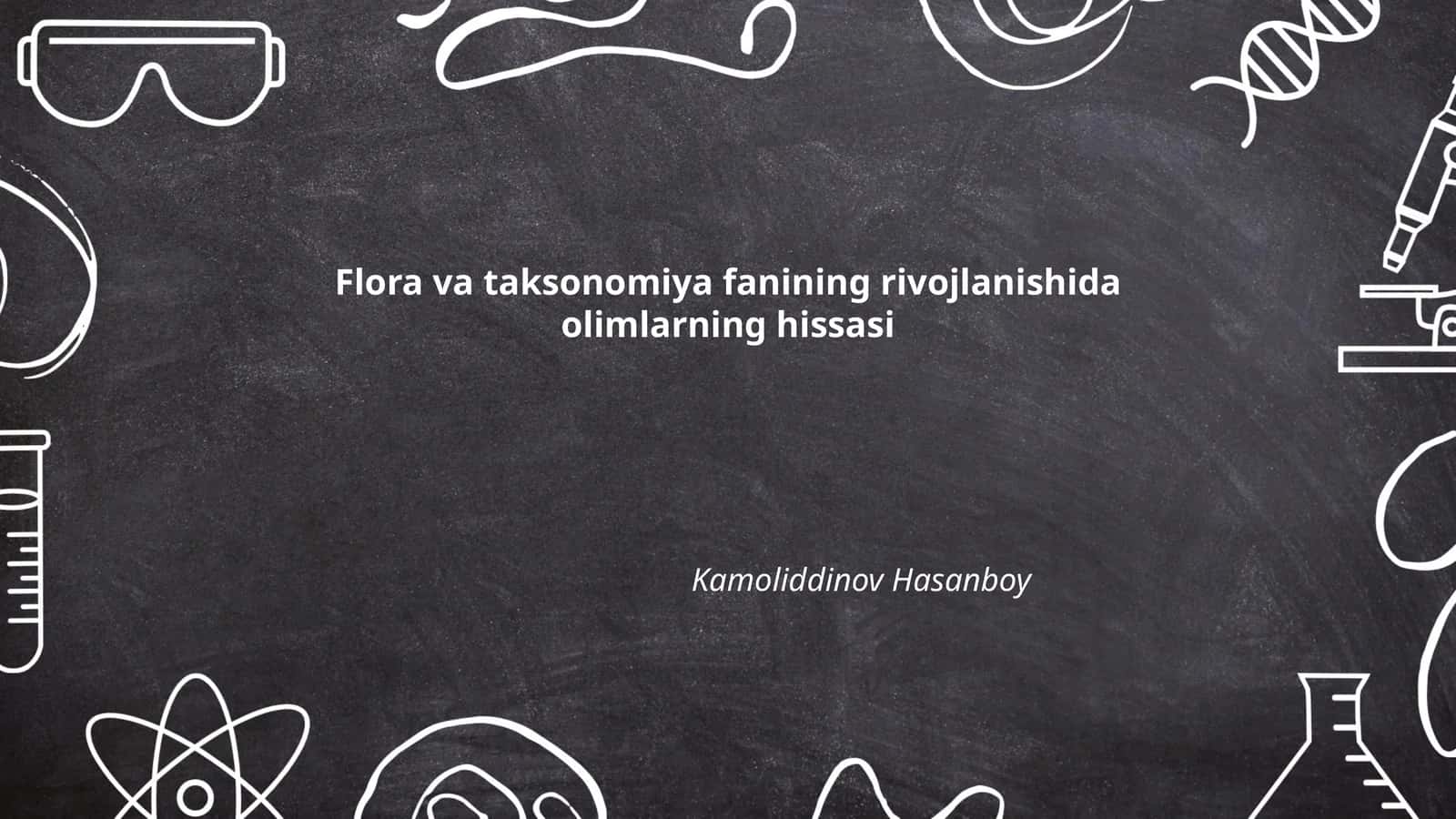 Flora va taksonomiya fanining rivojlanishida olimlarning hissasi 1