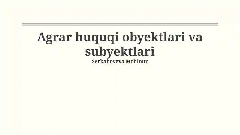 Agrar huquqi obyektlari va subyektlari