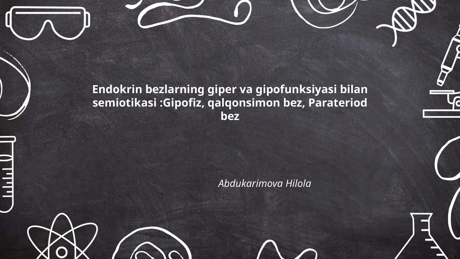 Endokrin bezlarning giper va gipofunksiyasi bilan semiotikasi:Gipofiz, qalqonsimon bez, Parateriod bez 1