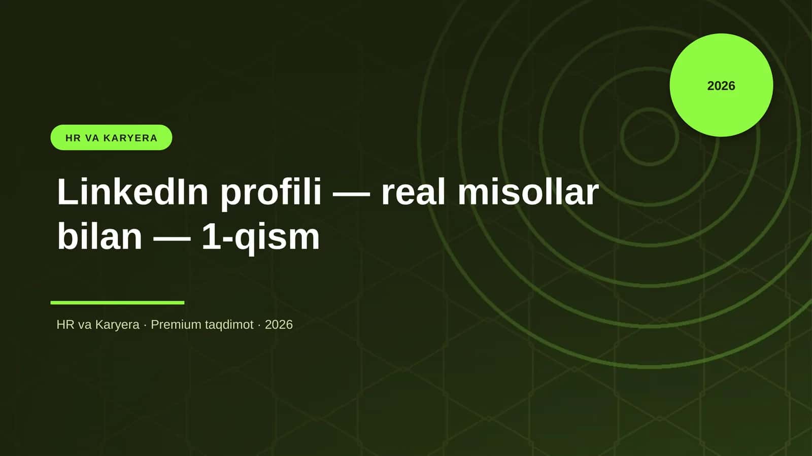 LinkedIn profili — real misollar bilan — 1-qism 1