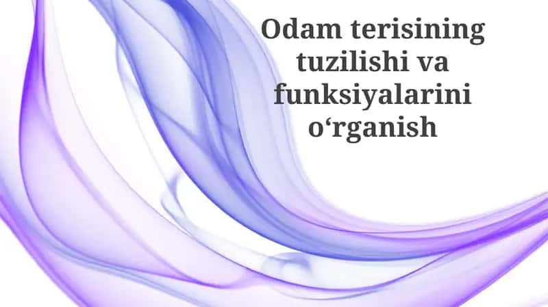 Odamterisining tuzilishi va funksiyalarini oʻrganish 1