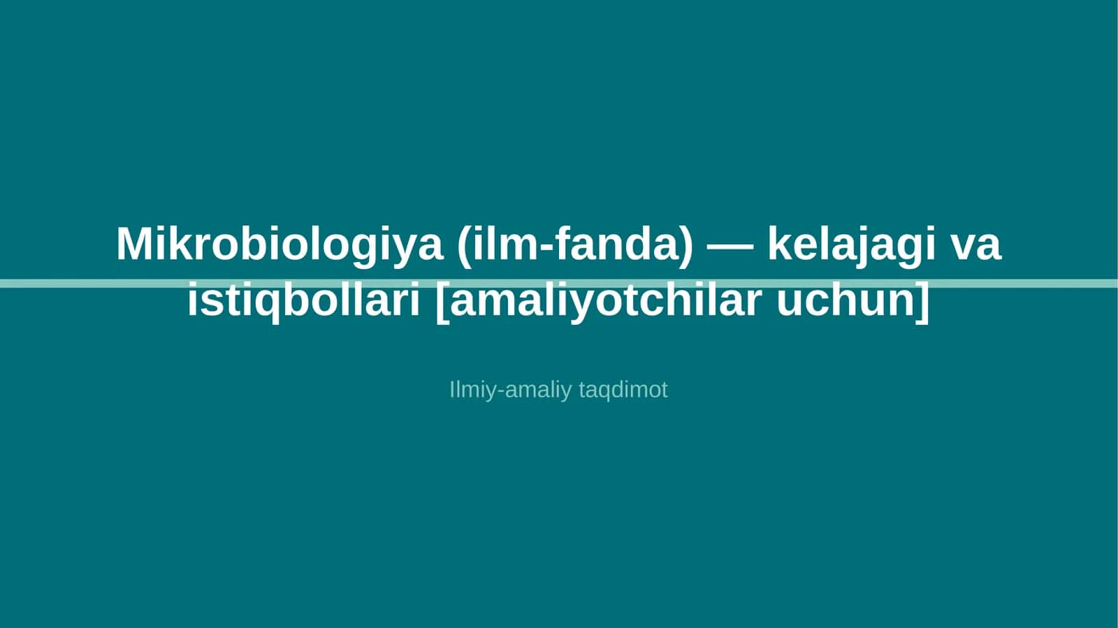 Mikrobiologiya (ilm-fanda) — kelajagi va istiqbollari [amaliyotchilar uchun] 1