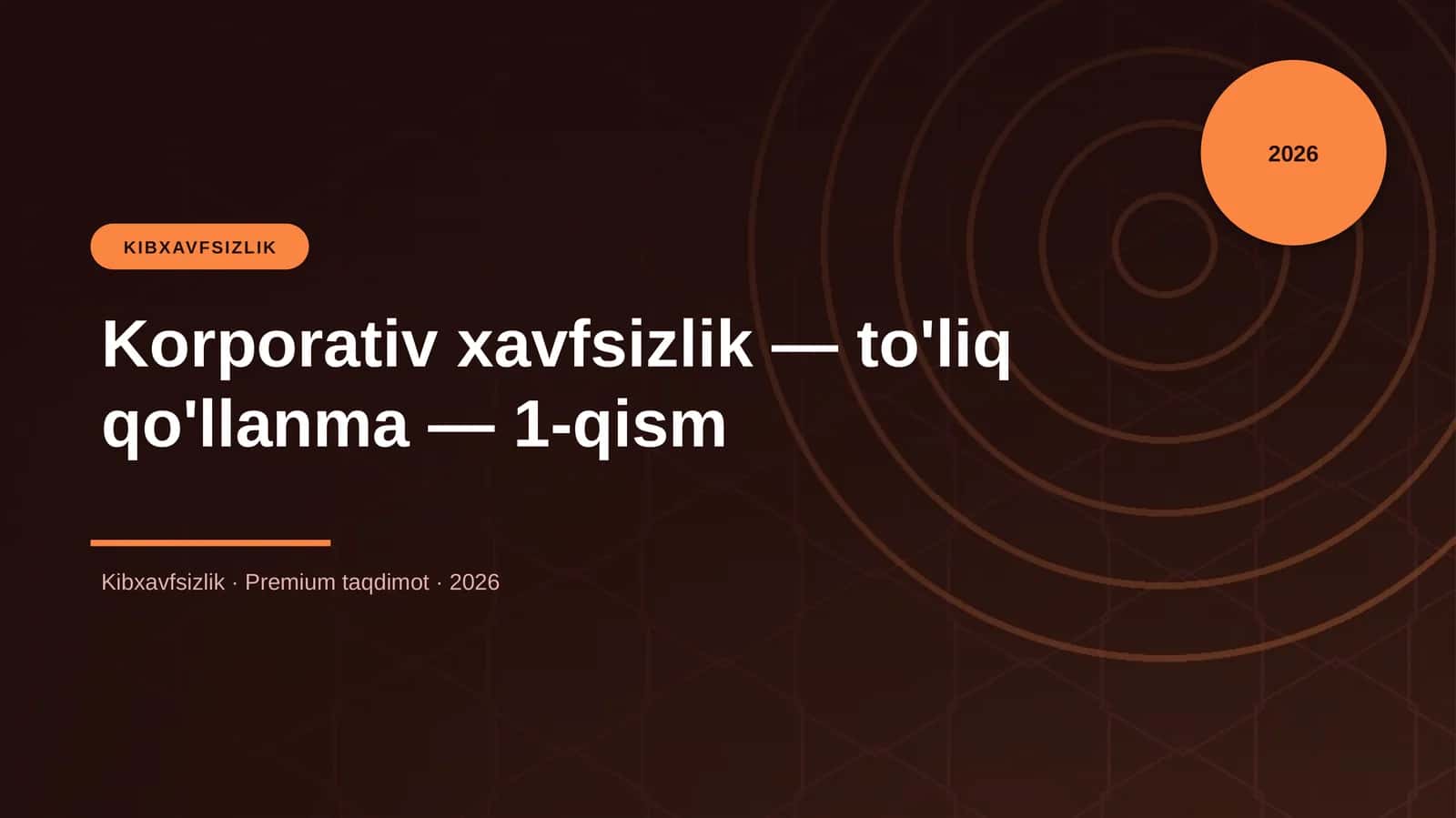 Korporativ xavfsizlik — to'liq qo'llanma — 1-qism 1