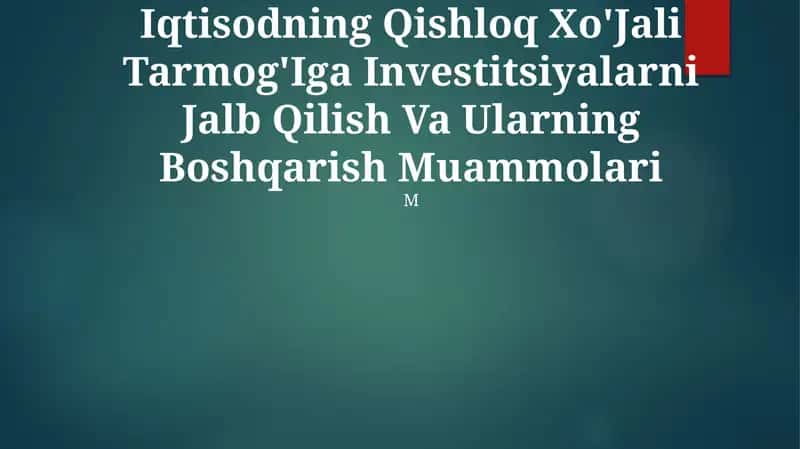 Iqtisodning Qishloq Xo'Jali Tarmog'Iga Investitsiyalarni Jalb Qilish Va Ularning Boshqarish Muammolari 1