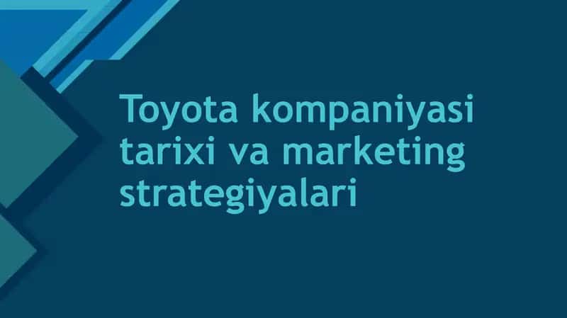 Toyota kompaniyasi tarixi va marketing strategiyalari 1
