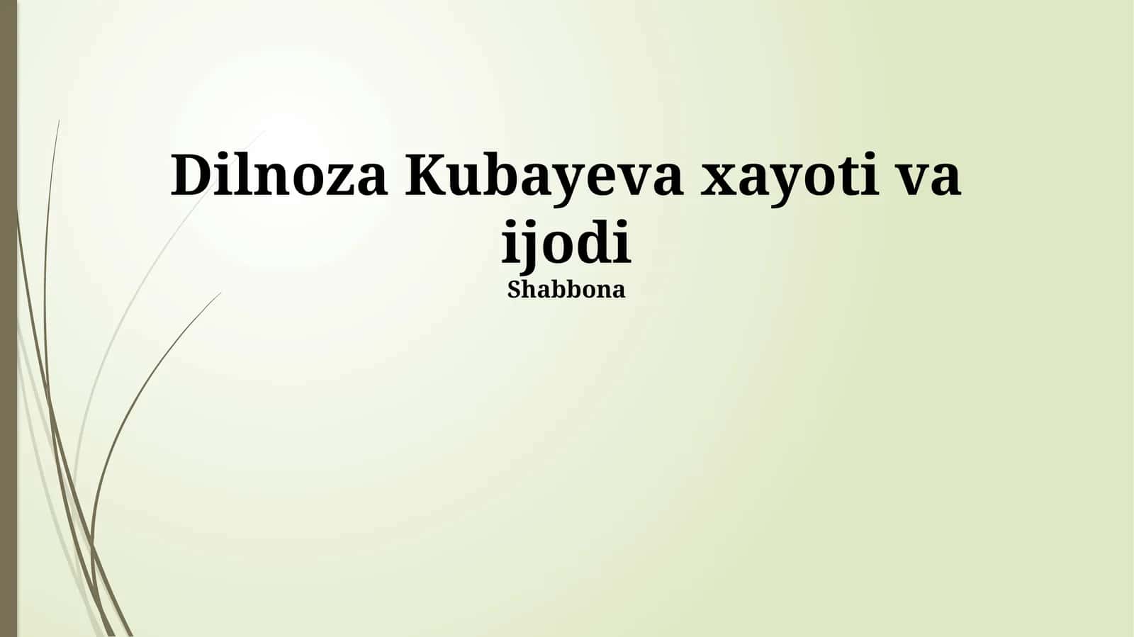 Dilnoza Kubayeva xayoti va ijodi 1